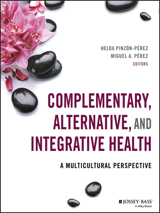 Title details for Complementary, Alternative, and Integrative Health by Helda Pinzon-Perez - Available